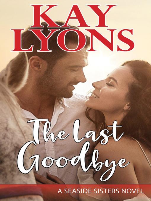 Title details for The Last Goodbye by Kay Lyons - Available